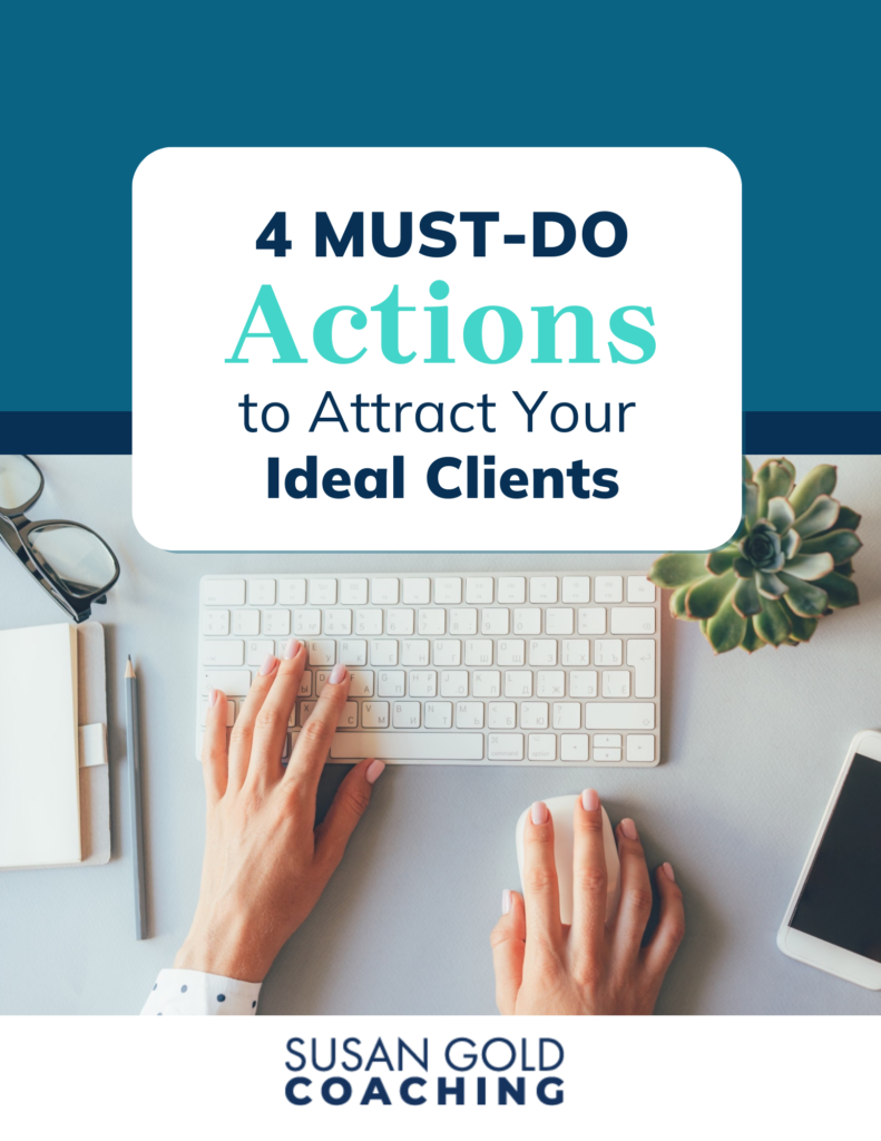 4 Must-do Actions to Attract Your Ideal Clients