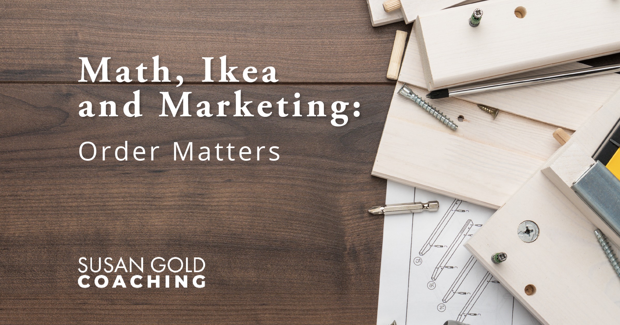 Math, Ikea and Marketing - Susan Gold Coaching